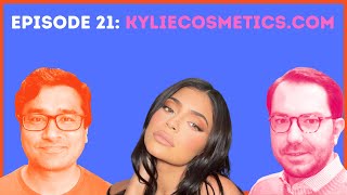 Ep #21: Kylie Cosmetics Conversion Optimization Ideas