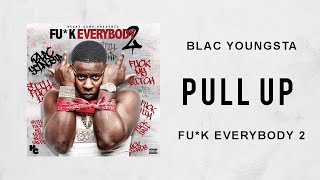 Blac Youngsta - Pull Up (Fuck Everybody 2)