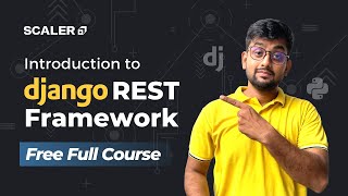 Getting Started with Django REST Framework | FREE Full Course | SCALER
