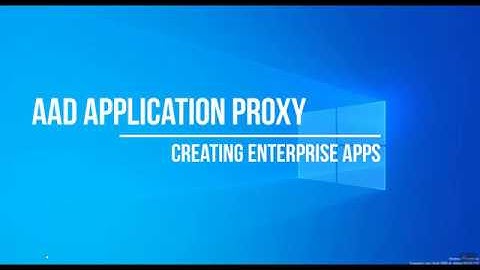 Creating Enterprise Apps for the Application Proxy