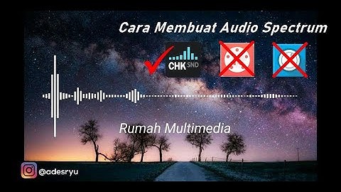 CARA MUDAH MEMBUAT AUDIO SPECTRUM TANPA KINEMASTER