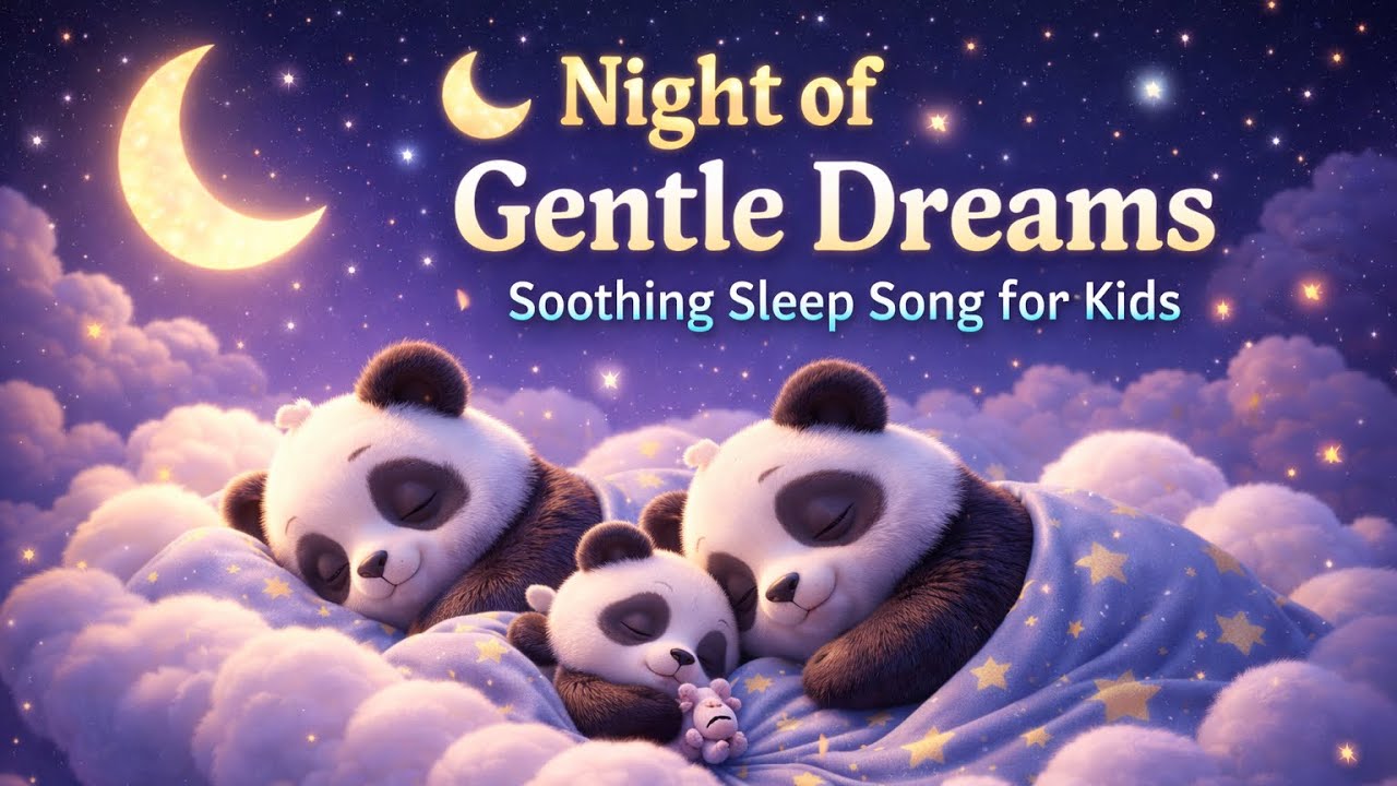 Night of Gentle Dreams | Kids | kids latest lullaby 2026 |  Soft English Lullaby for Babies & Kids