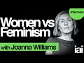 Women Vs Feminism | Joanna Williams