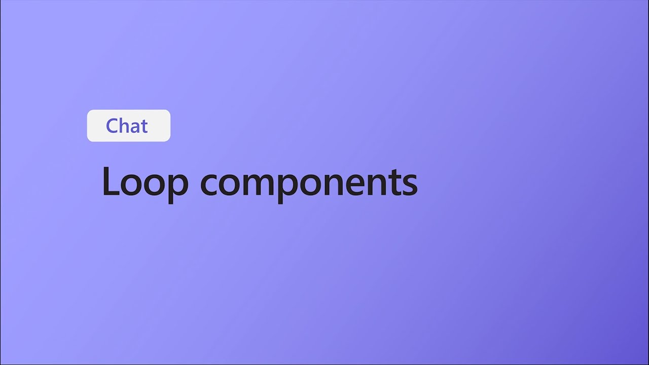 How to Use Loop Components in Microsoft Teams Chat