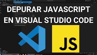 DEPURAR código JAVASCRIPT en VISUAL STUDIO CODE