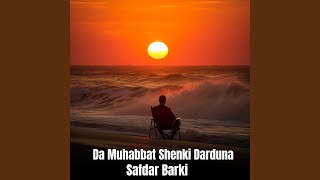 Da Muhabbat Shenki Darduna - Safdar Barki
