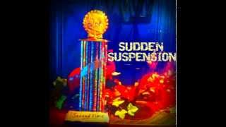 Sudden Suspension - Stay Golden