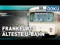 Frankfurts älteste U-Bahnlinie | doku