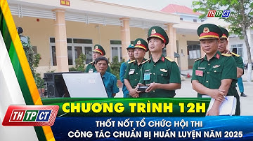Thốt Nốt tổ chức Hội thi Công tác chuẩn bị huấn luyện năm 2025 | Cần Thơ TV
