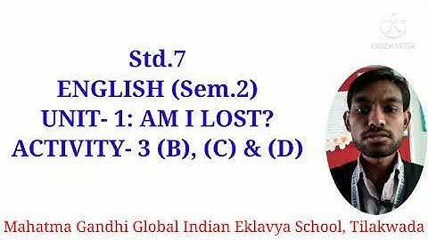 STD.7. ENGLISH (Sem.2): UNIT-1: ACTIVITY- 3 (B), (C) & (D)