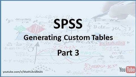 SPSS: Generating Custom Tables - Part 3