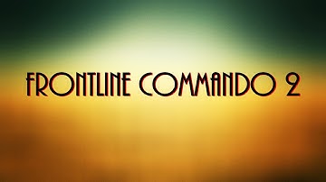 Frontline Commando 2 - Universal - HD Gameplay Trailer - Google Nexus 2014
