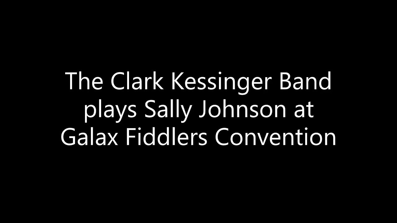 The Clark Kessinger Band plays Sally Johnson at Galax Fiddlers Convention
