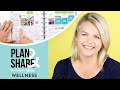 PLAN & SHARE!  Stephanie's 'WELLNESS' Happy Planner!