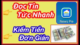 Đọc Tin Tức Nhanh Và Kiếm Tiền App News Pie Trên Điện Thoại Đơn Giản|NĂM 2021| Tấn Thông Channel #1 screenshot 3