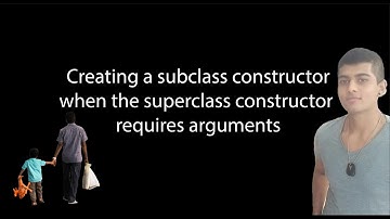 Creating a subclass constructor when the superclass constructor requires arguments
