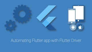 Part 4 - Running automated Flutter driver test in Android emulator