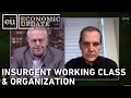 Economic Update: Insurgent Working Class & Organization