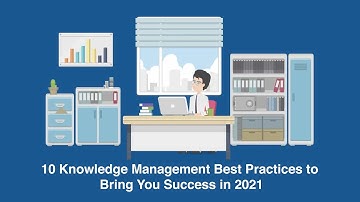 10 Knowledge Management Best Practices to Bring You Success in 2022