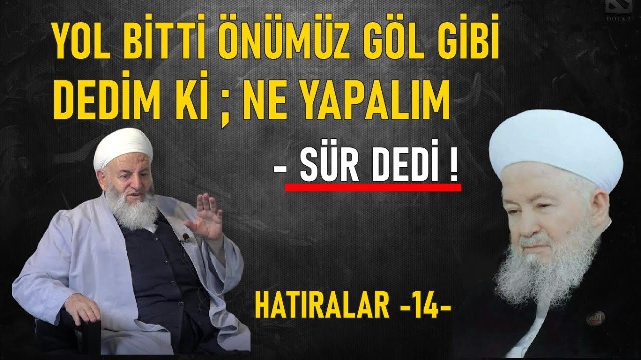 MAHMUD EFENDİ HZ İLE YOLCULUK ESNASINDA ÖYLE BİR YERE GELDİK Kİ YOL BİTTİ ! Zekeriya AĞABEYİMİZ