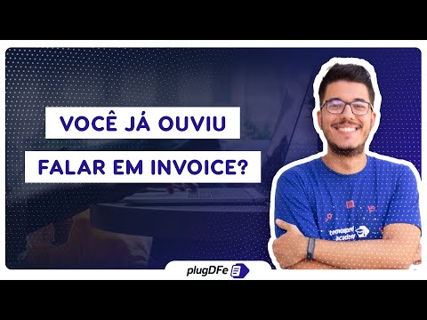 Invoice: saiba tudo sobre esse documento comercial