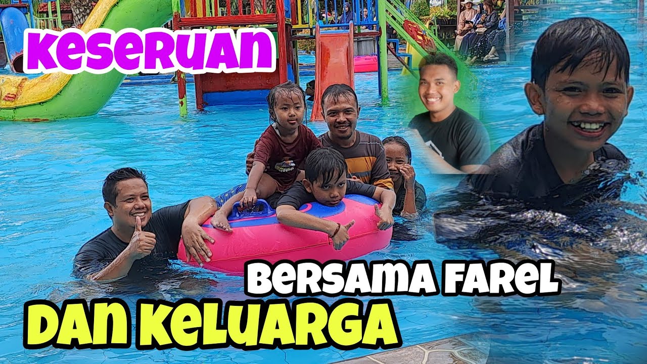 SERU BANGET LIBURAN Bersama Keluarga FAREL || Berenang Bermain Air dan keliling
