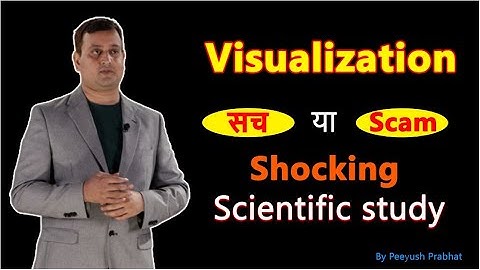 The power of visualization | Truth or Scam | Shocking Scientific study revealed | Peeyush Prabhat