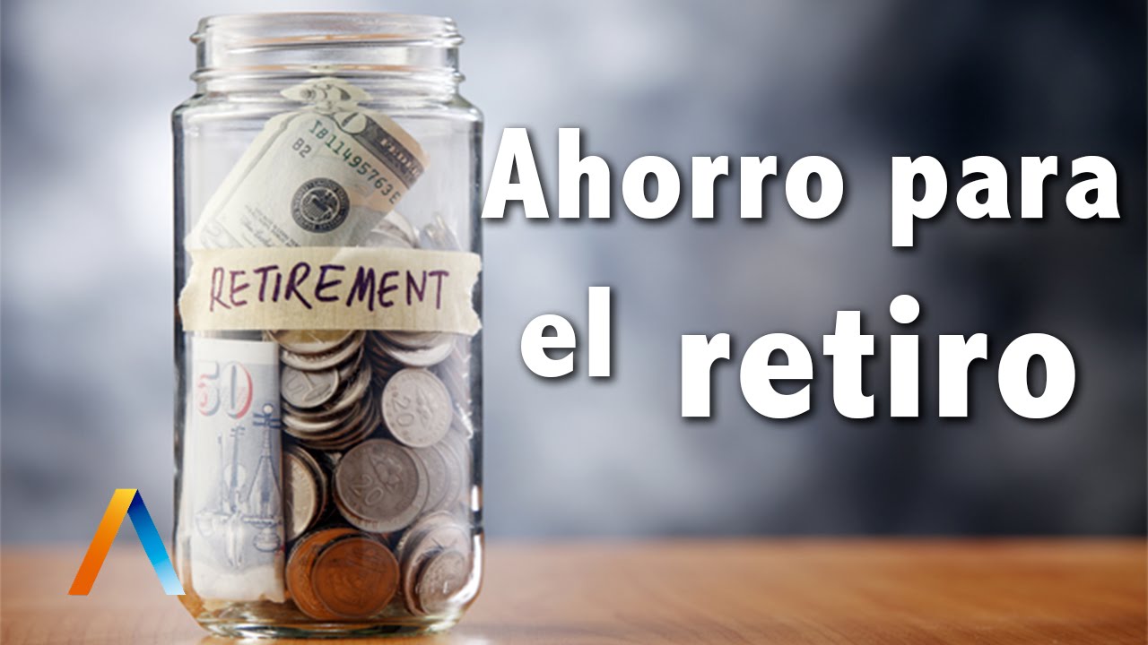 Fondo de ahorro para el retiro - YouTube