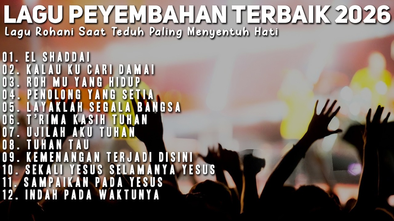 FULL ALBUM LAGU ROHANI PEYEMBAHAN TERBAIK 2026 - LAGU ROHANI SAAT TEDUH MENYENTUH HATI