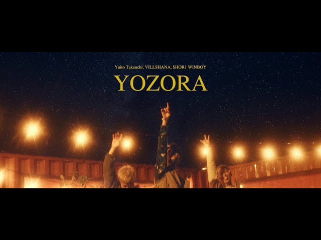 竹内唯人 - YOZORA feat. VILLSHANA & $HOR1 WINBOY (MV) class=