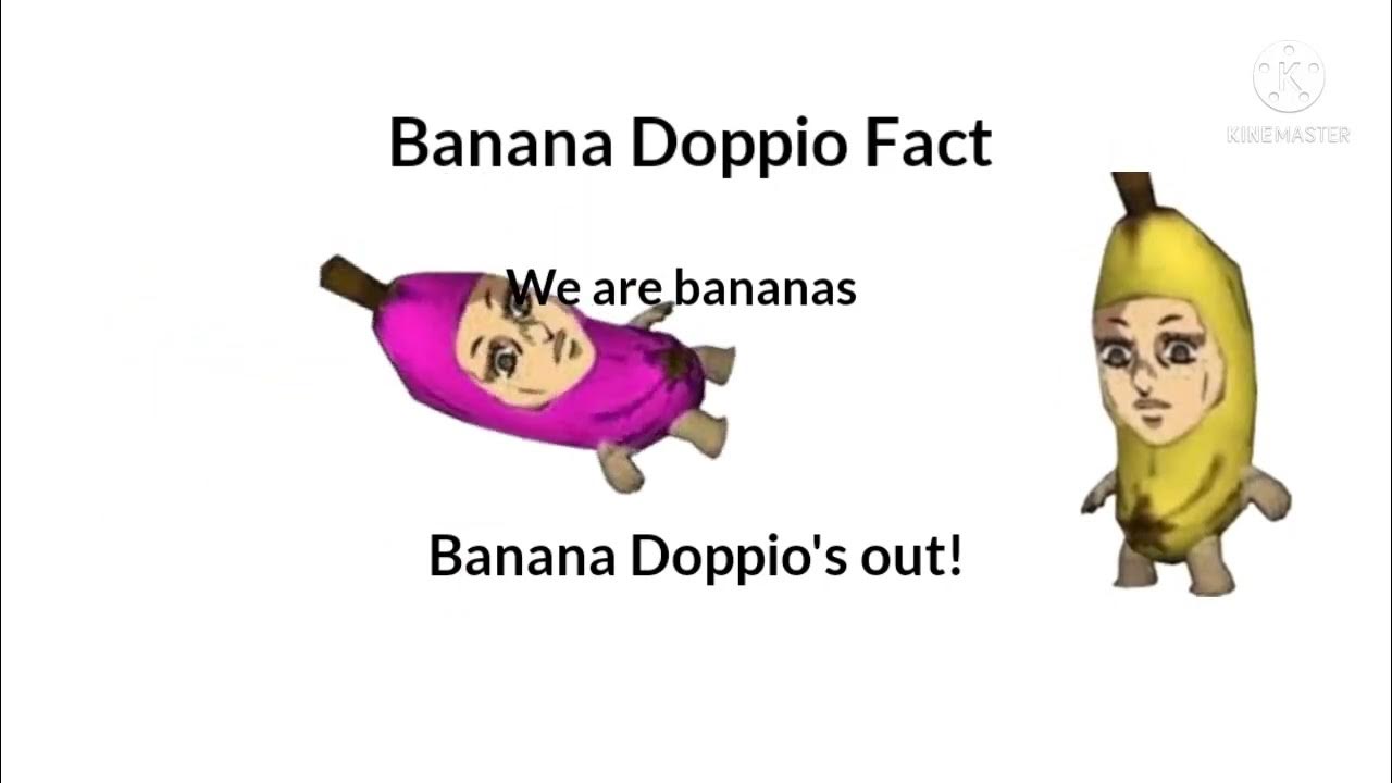 Banana Doppio Fact! YouTube