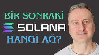 Bir Sonraki Solana Hangisi Olacak?