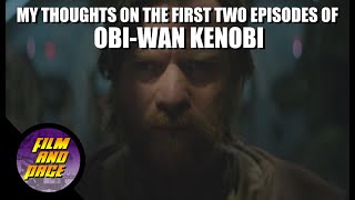 My thoughts on the first two episodes of Obi-Wan Kenobi.