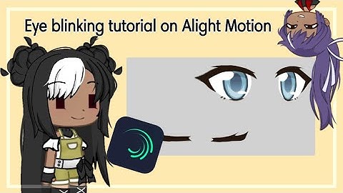 Eye blinking Tutorial on Alight Motion (a better explained series) *Voice Over*