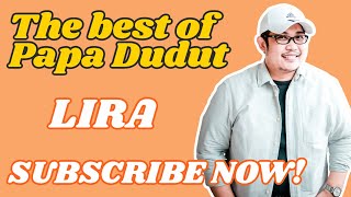 LIRA (THE BEST OF PAPA DUDUT 2017)