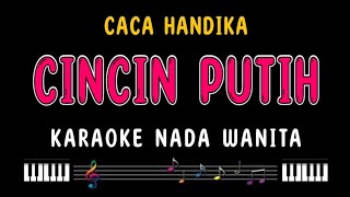 CINCIN PUTIH - Karaoke Nada Wanita [ CACA HANDIKA ]