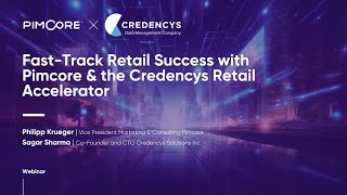 On Demand Webinar: Fast-Track Retail Success with Pimcore & the Credencys Retail Accelerator