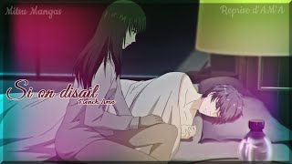 Nightcore French Amv ♪ Si on disait - Cover d'AM'A ♪ + Paroles HD