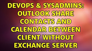 Celebrity DevOps & SysAdmins: Outlook share contacts and calendar between client without Exchange Server Profile