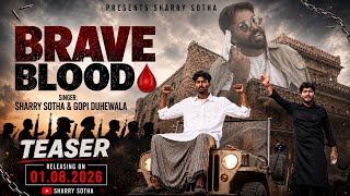 BRAVE BLOOD (TEASER) SHARRY SOTHA ft GOPI DUHEWALA | NEW PUNJABI SONG 2026