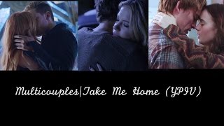 Multicouples| Take Me Home (YPIV)