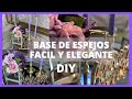 BASE DECORATIVA DE ESPEJOS/DIY/COMO HACER UNA BASE DE ESPEJOS