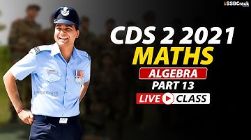 CDS 2 2021 | 500 Most Expected Questions in Maths | Algebra Live Class | Part 13