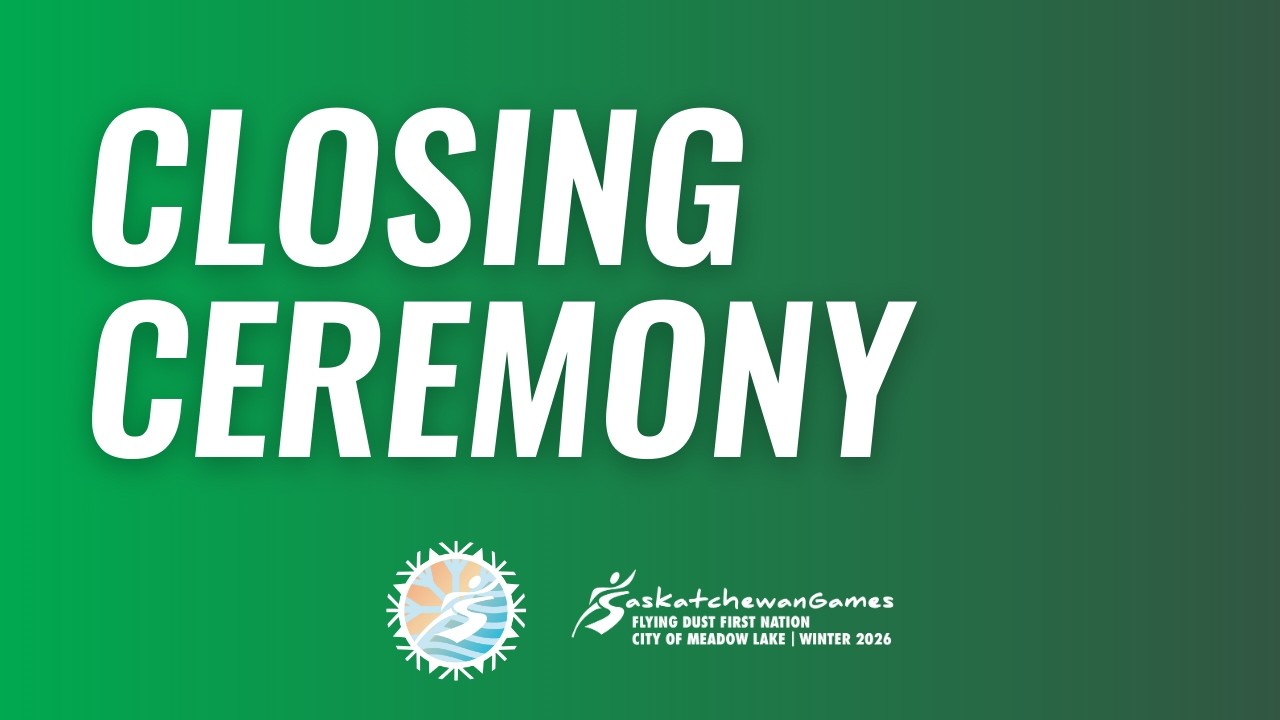 2026 Saskatchewan Winter Games | Closing Ceremony