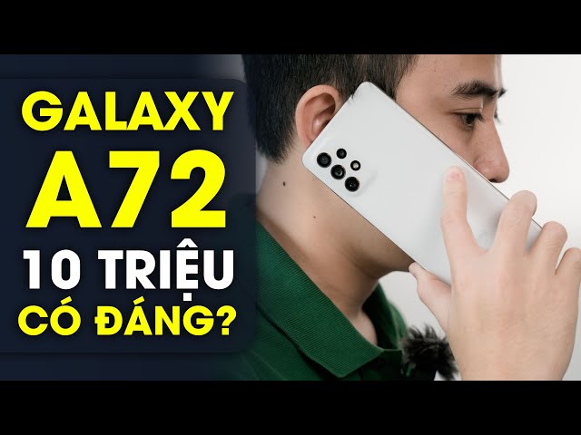 Samsung Galaxy A72 vẫn đáng mua sau 4 tháng ra mắt