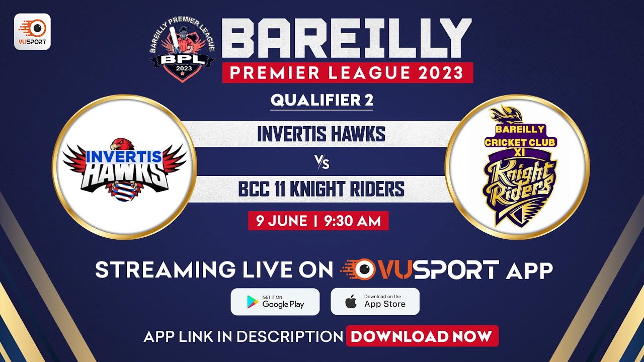 LIVE 🔴 Qualifier 2 Bareilly Premier League - Invertis Hawks vs Knight Riders 9th June at 9:30 AM