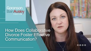 Benefits of Collaborative Divorce: How Does Collaborative Divorce Foster Effective Communication?
