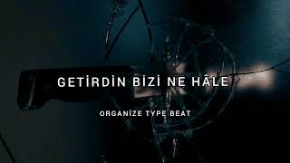 Emotional X Organize - Getirdin Bizi Ne Hâle Type Beat