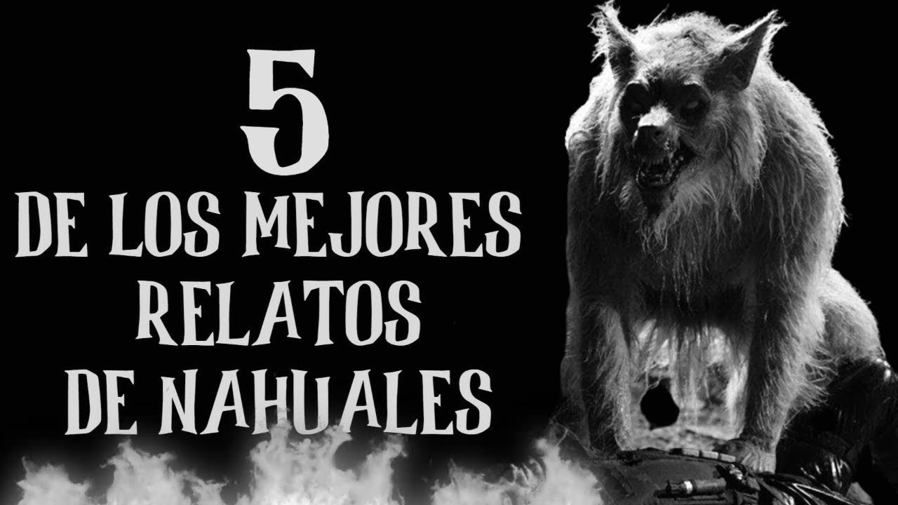 UNA HORA DE NAHUALES desgarradoras HISTORIAS HORROR DE NAGUAL 2023 ARLOF RECOPILACION