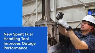 New Spent Fuel Handling Tool Improves Outage Performance